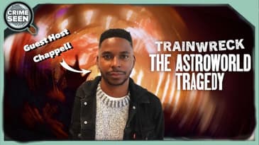 Trainwreck: the Astroworld Tragedy | Crime Seen episode 155
