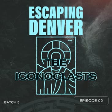 The Iconoclasts | 5.02