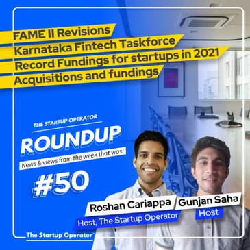 Roundup #50: Record Startup Funding in 2021, FAME II Revisions, Acquisitions & more!