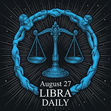 Thursday, August 27, 2026 Libra Horoscope Today