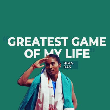 Ep 6: Hima Das Recalls World U-20 Championships Gold Medal