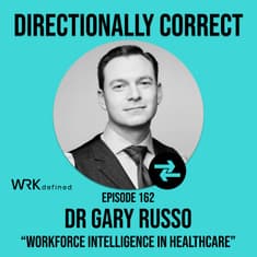 Workforce Intelligence in Healthcare & Being a Leader for 10 Years - Dr. Gary Russo - #162