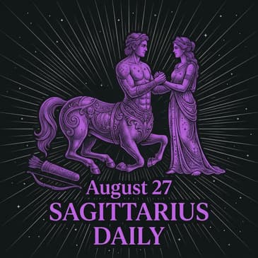 Thursday, August 27, 2026 Sagittarius Horoscope Today