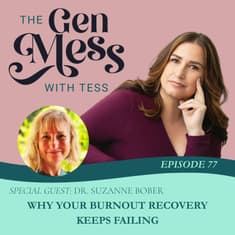 Ep 77: Why Your Burnout Recovery Keeps Failing (Guest: Dr. Suzanne Bober)