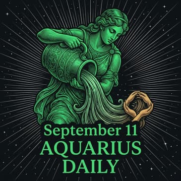 Friday, September 11, 2026 Aquarius Horoscope Today