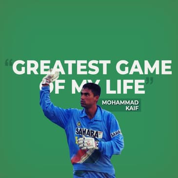 'Greatest Game Of My Life' Ep 1 - Mohd Kaif