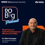 Episode 28.2: Masterclass on Achieving Operational Efficiency for SMEs. Ft. Dr. Nitin Paranjape.