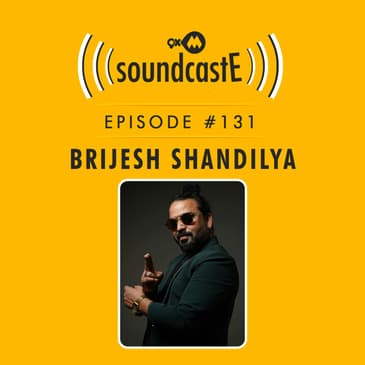 Ep.131 9XM SoundcastE ft. Brijesh Shandilya