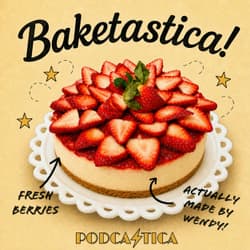 Baketastica! A Great British Baking Show Podcast