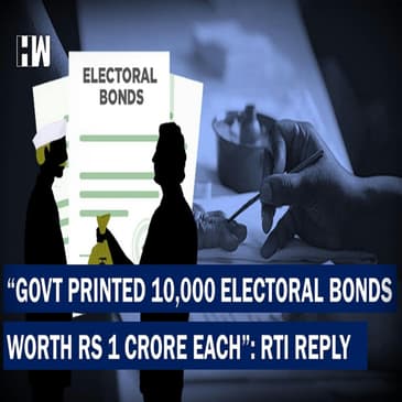 Govt Printed 10,000 Electoral Bonds Worth Rs 1 Crore Each This Year, Reveals RTI Reply| Modi Govt