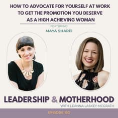 How to Advocate for Yourself at Work to Get the Promotion You Deserve as a High Achieving Woman - with Maya Sharfi