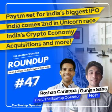 Roundup #47: Paytm set for India's biggest IPO, India 2nd in unicorn race, Acquisitions & more!