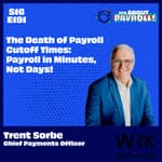The Death of Payroll Cutoff Times: Payroll in Minutes, Not Days!