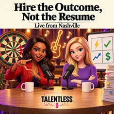 Hire the Outcome, Not the Resume - Desiree Goldey and Ashley King