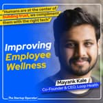 EP 135 : Improving Employee Wellness - Mayank Kale (Co-Founder & CEO, Loop Health) | Building in Insurtech | Zero to One
