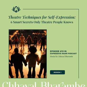 Theatre Techniques for Self-Expression: 6 Smart Secrets Only Theatre People Knows