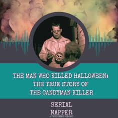 The Man Who Killed Halloween: The True Story of the Candyman Killer