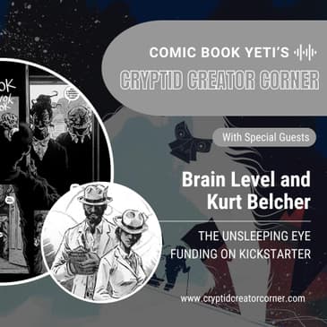 Brian Level and Kurt Belcher talk The Unsleeping Eye