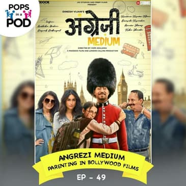 EP 49 - Parenting in 'Angrezi Medium' film