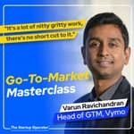 EP 133 : Go-To-Market Masterclass - Varun Ravichandran (Head of GTM, Vymo) | Enterprise SaaS | Verticalization | Scaling
