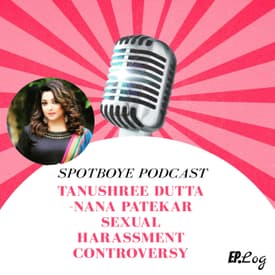 Ep. 14: Tanushree Dutta-Nana Patekar's Sexual Harassment Controversy