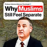 Why Muslims Still Feel Separate | Prof. Salvatore Babones – Political Sociologist