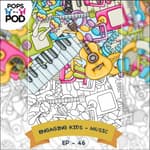 EP 46 - Engaging Kids - Music