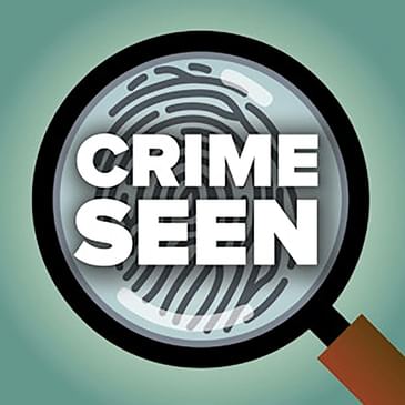 Crime Seen | Episode 58: VICTIM / SUSPECT