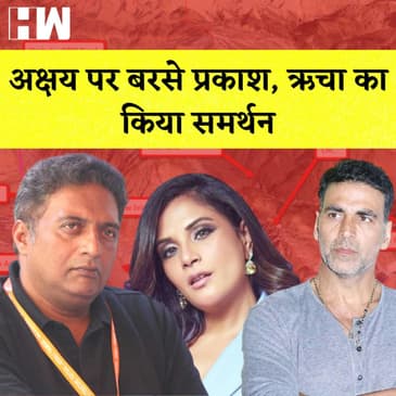 Galwan Tweet Controversy: Richa Chadha के पक्ष में आए Prakash Raj, Akshay Kumar की भी ली Class