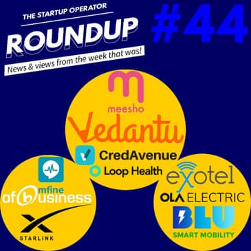 Roundup #44: Vedantu turns Unicorn, Meesho doubles its valuation, Starlink India's new CEO and more!