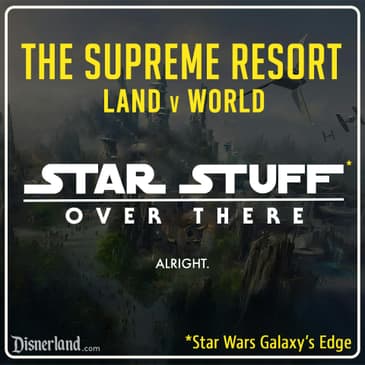 The Case of Star Wars Galaxy's Edge: Episode IV: A New Land: Disneyland v Hollywood Studios