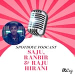 Ep. 07: Sanju, Ranbir Kapoor & Raju Hirani