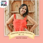 EP 41 - Parenting during the festive season Pt. 2