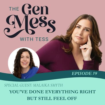 Ep 59: What to Do When You've Done Everything Right But Still Feel Off with Malaika Smyth