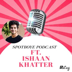 Ep. 04: Ishaan Khatter Talks about Dhadak Only On SpotboyE Podcasts