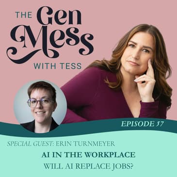 Ep 57: AI in the Workplace - Will AI Replace Jobs? with Erin Turnmeyer