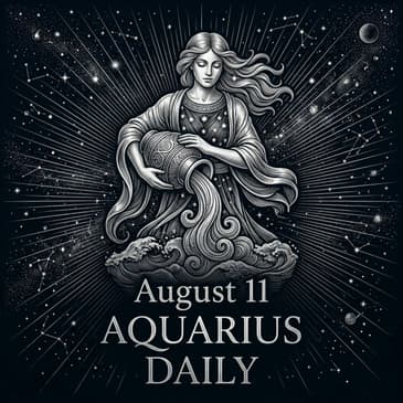Tuesday, August 11, 2026 Aquarius Horoscope Today
