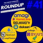 Roundup #41: Byju's Acquires Gradeup, Notion acquires Automate.io, Amagi raises $100M and more!
