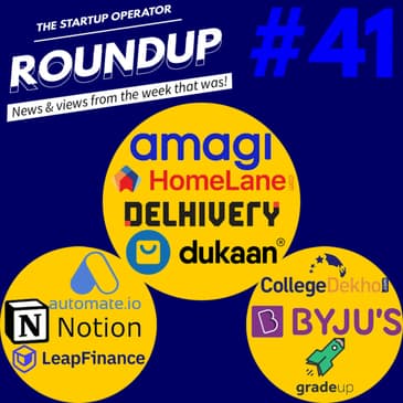 Roundup #41: Byju's Acquires Gradeup, Notion acquires Automate.io, Amagi raises $100M and more!