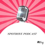 Ep. 00: SPOTBOYE PODCAST