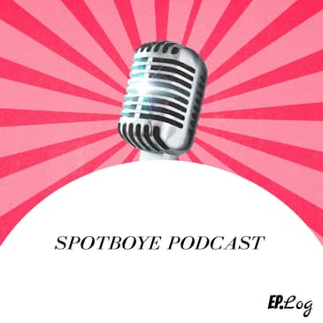 Ep. 00: SPOTBOYE PODCAST