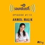 Ep.112: 9XM SoundcastE ft. Anmol Malik