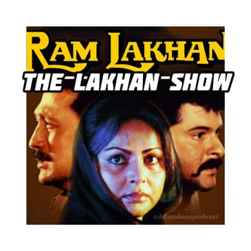 Ep 272: Ram Lakhan – Mind Havelis, Cable TV & Full 80s Dhamaka