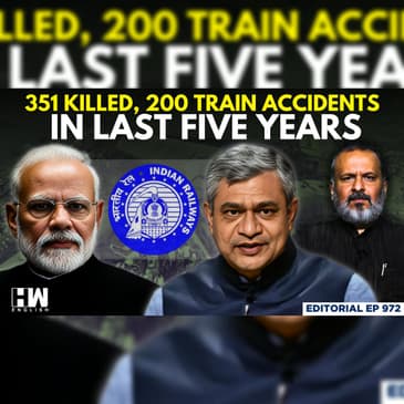 Editorial with Sujit Nair | 351 Killed, 200 Train Accidents In Last Five Years | PM Modi | Railways