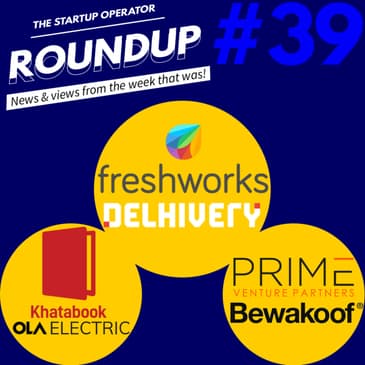 Roundup #39 : Freshworks files for IPO, Delhivery acquires Spoton and more!