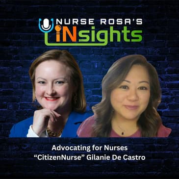 Ep04: Advocating for Nurses - Interview with "Citizen Nurse" Gilanie De Castro