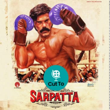 Ep 10: Sarpatta Parambarai - India