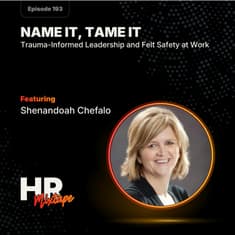 Name It, Tame It: Trauma-Informed Leadership and Felt Safety at Work