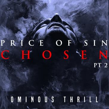 PRICE OF SIN, Part 2: CHOSEN