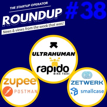 Roundup #38 : India's most valuable SaaS - Postman, Behind the scenes of Food Delivery Business, Zetwerk turns Unicorn and more!